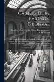 Cabinet de M. Paignon Dijonval: État détaillé et raisonné des dessins et estampes dont il est composé le tout gouverne&#