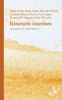 Itineraris interiors - López González, Luis; Ors, Pablo d'; Galve Beorlegui, Ruth . . . [et al. Itineraris interiors - López González, Luis; Ors, Pablo d'; Galve Beorlegui, Ruth . . . [et al.
