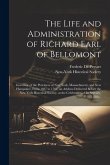 The Life and Administration of Richard Earl of Bellomont: Governor of the Provinces of New York, Massachusetts, and New Hampshire, From 1697 to 1701,