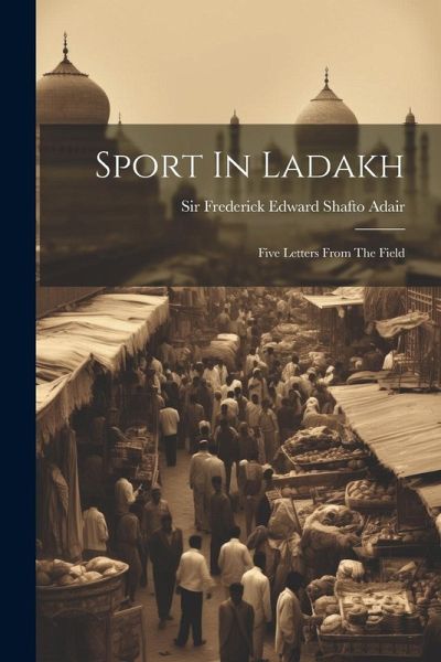 Sport In Ladakh: Five Letters From The Field Sport In Ladakh: Five Letters From The Field