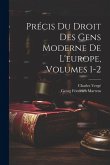 Précis Du Droit Des Gens Moderne De L'europe, Volumes 1-2