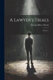 A Lawyer's Trials; a Farce ..