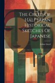 The Creed Of Half Japan Historical Sketches Of Japanese The Creed Of Half Japan Historical Sketches Of Japanese