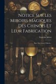 Notice Sur Les Miroirs Magiques Des Chinois Et Leur Fabrication: Extr. Des Livres Chinois... Notice Sur Les Miroirs Magiques Des Chinois Et Leur Fabrication: Extr. Des Livres Chinois...