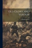 Old Glory and Verdun Old Glory and Verdun