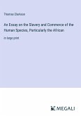 An Essay on the Slavery and Commerce of the Human Species, Particularly the African