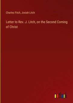 Letter to Rev. J. Litch, on the Second Coming of Christ