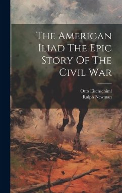 Cover The American Iliad The Epic Story Of The Civil War