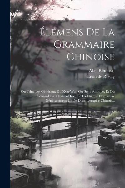 Élémens De La Grammaire Chinoise Élémens De La Grammaire Chinoise