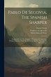 Pablo De Segovia, The Spanish Sharper:... - Bild 1
