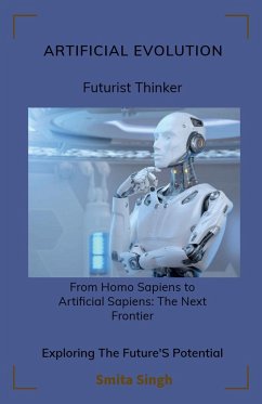 Cover ARTIFICIAL EVOLUTION - Homo Sapiens To Arti Sapiens