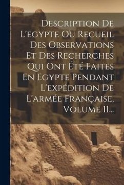Cover Description De L'egypte Ou Recueil Des Observations Et Des Recherches Qui Ont Été Faites En Egypte Pendant L'expédition De L'armée Française, Volume 1