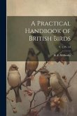 A Practical Handbook of British Birds; v. 1; pt. 1-8