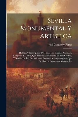 Sevilla Monumental Y Artistica