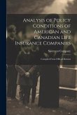 Analysis of Policy Conditions of American and Canadian Life Insurance Companies: Compiled From Official Returns