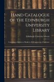 Hand Catalogue of the Edinburgh University Library: Containing a Selection of Books in All Departments of Literature