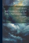 Théories Météorologiques Et Prévision Du Temps Théories Météorologiques Et Prévision Du Temps