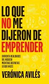 Lo que no me dijeron de emprender Lo que no me dijeron de emprender