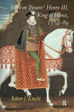 Cover Hero or Tyrant? Henry III, King of France, 1574-89