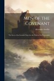 Men of the Covenant: The Story of the Scottish Church in the Years of the Persecution