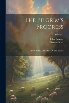 Cover The Pilgrim's Progress: With Notes, And A Life Of The Author; Volume 1