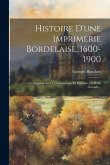 Histoire D'une Imprimerie Bordelaise, 1600-1900: Les Imprimeries G. Gounouihou, La Gironde, La Petite Gironde...