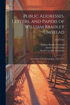 Public Addresses, Letters, and Papers of William Bradley Umstead: Governor of North Carolina, 1953-1954; 1953-1954 - Umstead, William Bradley; Corbitt, David Leroy