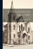 L'education du caractère L'education du caractère