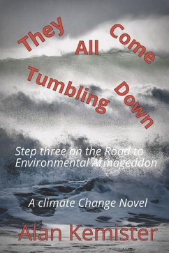 They All Come Tumbling Down: A Climate Change novel - Kemister, Alan