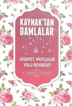 Cover Kaynaktan Damlalar Hidayet, Mutluluk Yolu Rehberi