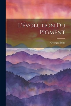 Cover L'évolution Du Pigment