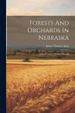 Forests And Orchards In Nebraska: A Handbook For Prairie Planting