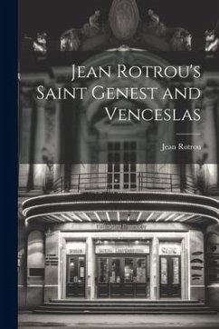 Jean Rotrou's Saint Genest and Venceslas - Rotrou, Jean