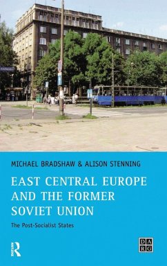 East Central Europe and the former Soviet Union - Bradshaw, Michael; Stenning, Alison
