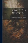Manuel Des Chasseurs... Manuel Des Chasseurs...