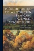 Précis Historique De La Révolution Française. Assemblée Constituante...