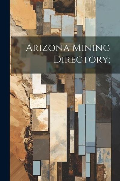 Arizona Mining Directory; Arizona Mining Directory;