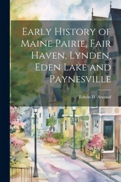 Cover Early History of Maine Pairie, Fair Haven, Lynden, Eden Lake and Paynesville