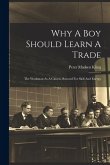 Why A Boy Should Learn A Trade; The Workman As A Citizen, Reward For Skill And Energy