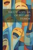 The Cyclopedia of Wit and Humor