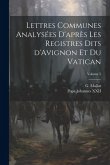 Lettres communes analysées d'après les registres dits d'Avignon et du Vatican; Volume 5 Lettres communes analysées d'après les registres dits d'Avignon et du Vatican; Volume 5