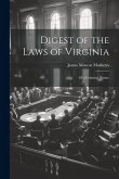 Digest of the Laws of Virginia: Of a Criminal Nature