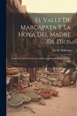 El Valle De Marcapata Y La Hoya Del Madre De Dios: Conferencia Dada En La Sociedad Geográfica El 29 De Abril De 1900