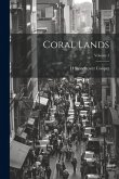 Coral Lands; Volume 1 Coral Lands; Volume 1