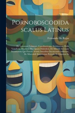 Cover Pornoboscodidascalus Latinus: De Lenonum Lenarum, Conciliatricum, Servitiorum, Dolis Veneficiis, Machinis Plus Quam Diabolicis, De Miseriis Iuvenam
