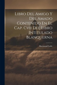 Cover Libro Del Amigo Y Del Amado Contenido En El Cap. Cvii Del Libro Intitulado Blanquerna