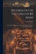 Ricordi Di Un Vecchio Di 80 Anni: Un... - Bild 1