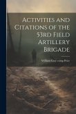 Activities and Citations of the 53rd Field Artillery Brigade