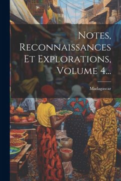 Cover Notes, Reconnaissances Et Explorations, Volume 4...