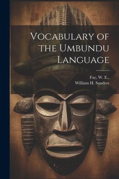 Vocabulary of the Umbundu Language - Sanders, William H.